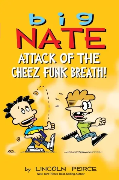 Big Nate: Attack of the Cheez Funk Breath - Lincoln Peirce