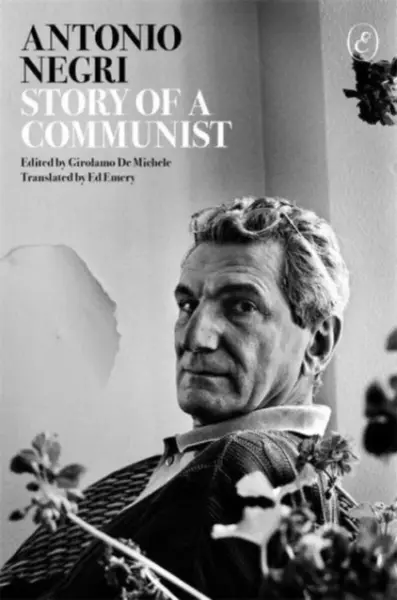 Story of a Communist - Antonio Negri