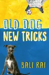 Old Dog, New Tricks - Bali Rai