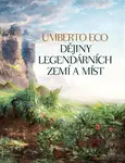 Dějiny legendárních zemí a míst (poškozená) - Umberto Eco