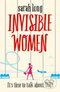 Invisible Women (A hilarious, feel-good novel of love, motherhood and friendship) - kniha z kategorie Společenská beletrie