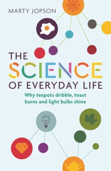 The Science of Everyday Life - Marty Jopson