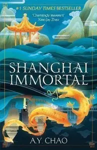 Shanghai Immortal - A. Y. Chao