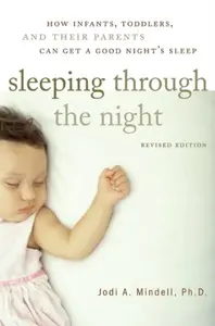 Sleeping Through the Night, Revised Edition - Jodi A. Mindell