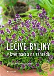 Léčivé byliny v květináči a na zahradě - Jak je pěstovat a sklízet - Heide Bergmann, Ulrike Armbruster