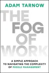 The Fog of Work - Adam Tarnow