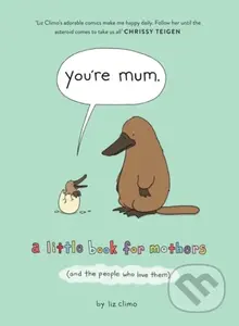 You’re Mum (A Little Book for Mothers (and the People Who Love Them)) - kniha z kategorie Komiksy