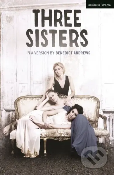 Three Sisters - Benedict Andrews - kniha z kategorie Drama a divadelní hry