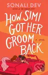 How Simi Got Her Groom Back (A Novel) - Sonali Dev - kniha z kategorie Romantika