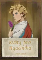 Květy pro Hyacintha - Connor Gordon