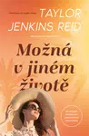 Možná v jiném životě - Taylor Jenkins Reid - e-kniha