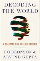 Decoding the World - Po Bronson, Arvind Gupta