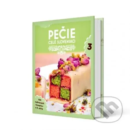 Pečie celé Slovensko 3 - kolektív autorov - kniha z kategorie Od známých osobností