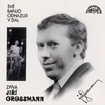 Jiří Grossmann – Své banjo odhazuji v dál
