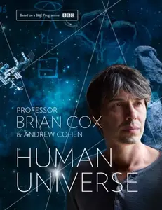 Human Universe - Andrew Cohen, Professor Brian Cox
