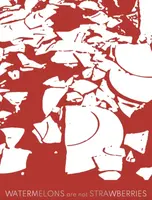 Watermelons Are Not Strawberries - Sandra Bacchi