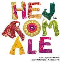 Čhavorenge, Ida Kelarová, Česká filharmonie, Marko Ivanović – Hej Romale