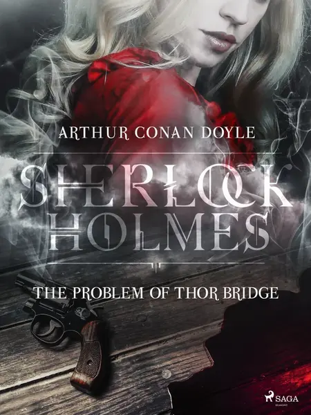 The Problem of Thor Bridge - Sir Arthur Conan Doyle
