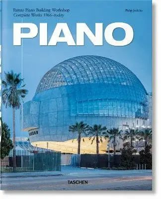 Piano. Complete Works 1966â€“Today. 2021 Edition - Philip Jodidio, Renzo Piano