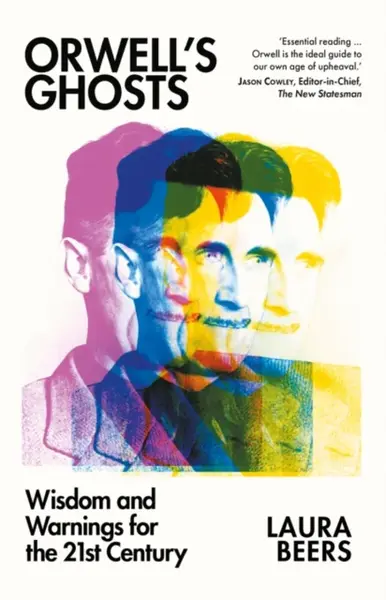 Orwell’s Ghosts - Laura Beers