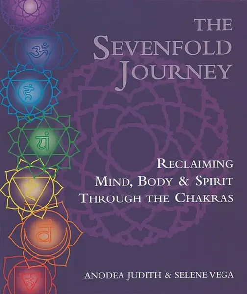 The Sevenfold Journey - Anodea, Ph.D. Judith, Selene Vega