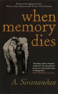 When Memory Dies - A. Sivanandan