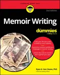 Memoir Writing For Dummies, 2nd Edition - Ryan G. Van Cleave
