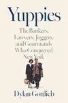 Yuppies - Dylan Gottlieb