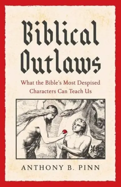 Biblical Outlaws - Anthony B. Pinn