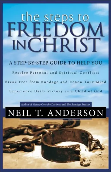 The Steps to Freedom in Christ - Neil T. Anderson