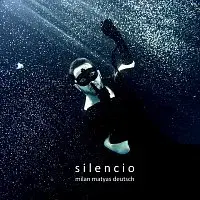 Milan Matyáš Deutsch – Silencio