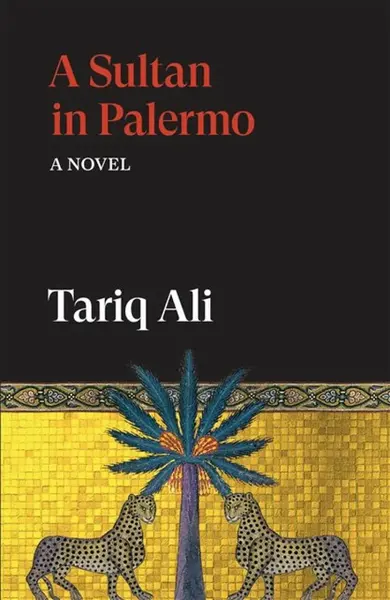A Sultan in Palermo - Tariq Ali