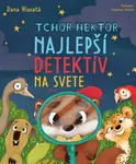 Tchor Hektor Najlepší detektív na svete - Dana Hlavatá
