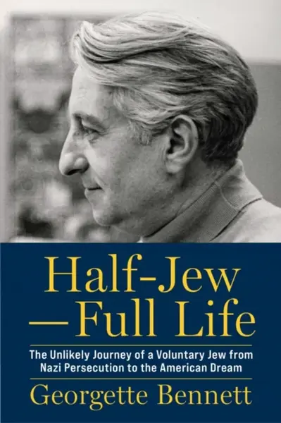 Half-Jewâ€”Full Life - Georgette Bennett