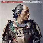 Manic Street Preachers – Resistance Is Futile