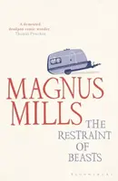The Restraint of Beasts - Magnus Mills