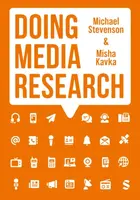 Doing Media Research - Michael Stevenson, Misha Kavka