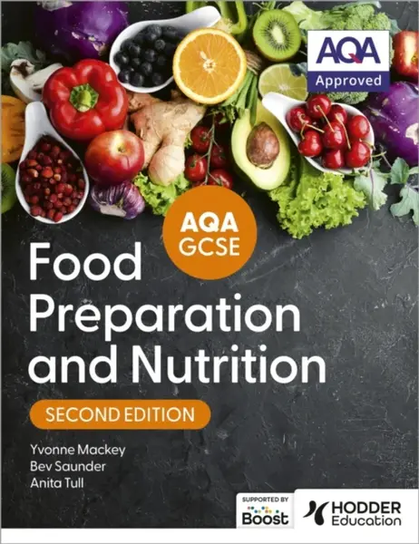 AQA GCSE Food Preparation and Nutrition Second Edition - Bev Saunder, Yvonne Mackey, Anita Tull