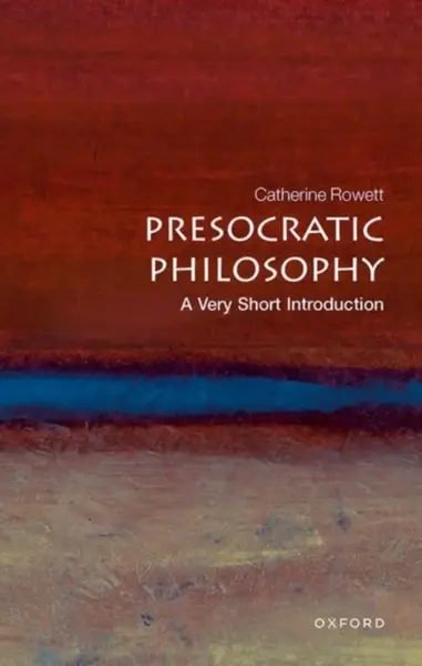 Presocratic Philosophy - Catherine  Rowett