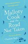 Mallory Cook and the Road Not Taken - Charlotte Nash