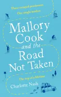 Mallory Cook and the Road Not Taken - Charlotte Nash