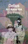 Delius As I Knew Him - Eric Fenby
