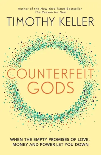 Counterfeit Gods - Timothy Keller