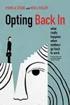 Opting Back In - Meg Lovejoy, Pamela Stone