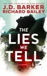The Lies We Tell - J. D. Barker