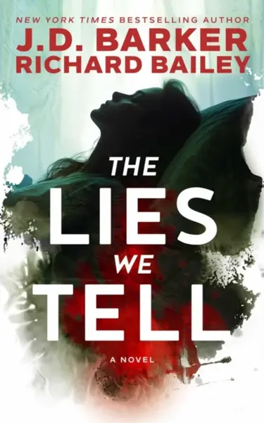 The Lies We Tell - J. D. Barker