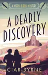 A Deadly Discovery - Ciar Byrne