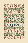 Stone Children - Clare Colvin