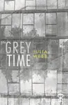 Grey Time - Julia Webb