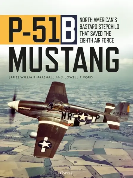 P-51B Mustang - James William "Bill" Marshall, Lowell F. Ford